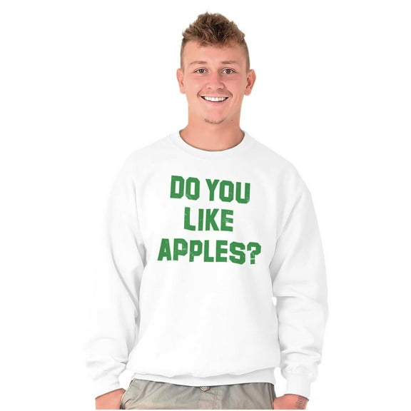 Do You Like Apples Famous Quote Sweatshirt for Men or Women Brisco Brands S