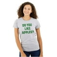 thumbnail image 1 of Do You Like Apples Famous Quote Womens Slim Fit Graphic Tee Brisco Brands X, 1 of 5