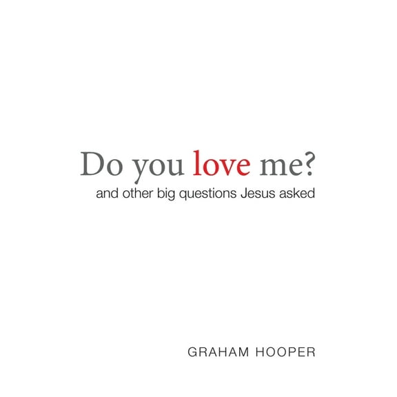 Do You Love Me?: and other big questions Jesus asked, (Paperback)