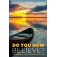 thumbnail image 1 of Do You Now Believe? (Paperback), 1 of 1