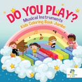 thumbnail image 1 of Do You Play? Musical Instruments Kids Coloring Book Jumbo, (Paperback), 1 of 1