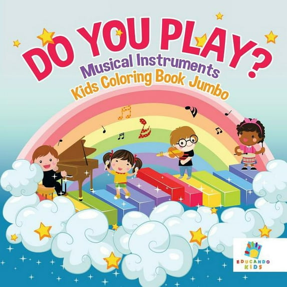 Do You Play? Musical Instruments Kids Coloring Book Jumbo, (Paperback)