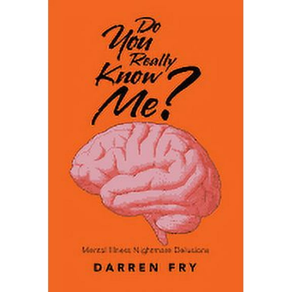 Do You Really Know Me?: Mental Illness Nightmare Delusions (Paperback)