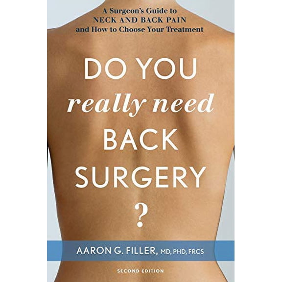 Pre-Owned Do You Really Need Back Surgery?: A Surgeon's Guide to Neck and Back Pain and How to Choose Your Treatment (Paperback) 0199895511 9780199895519