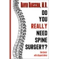 thumbnail image 1 of Pre-Owned Do You Really Need Spine Surgery?: Take Control with a Surgeon's Advice (Paperback) 0988272962 9780988272965, 1 of 1