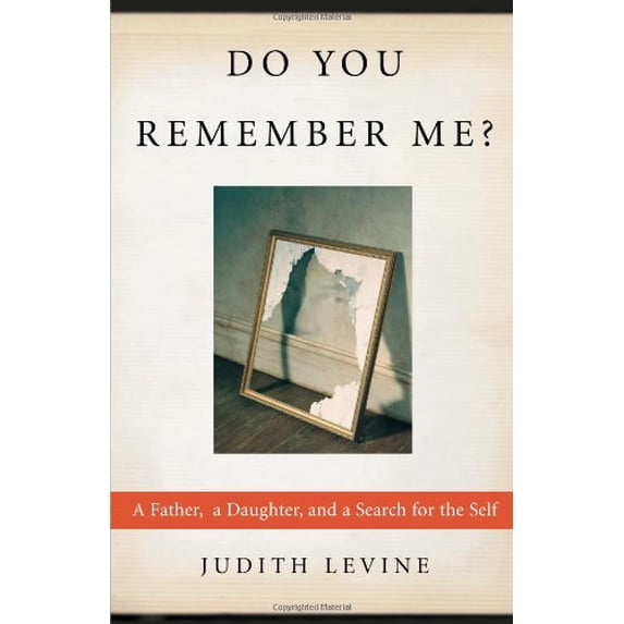 Pre-Owned Do You Remember Me?: A Father, a Daughter, and a Search for the Self (Hardcover) 074322230X 9780743222303