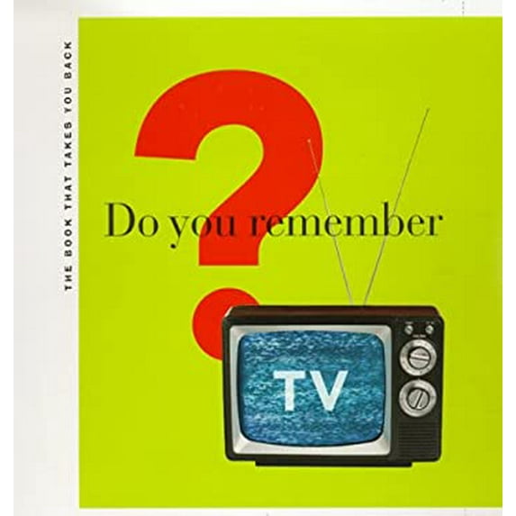 Pre-Owned Do You Remember TV?: The Book That Takes You Back (Paperback) 0811823059 9780811823050