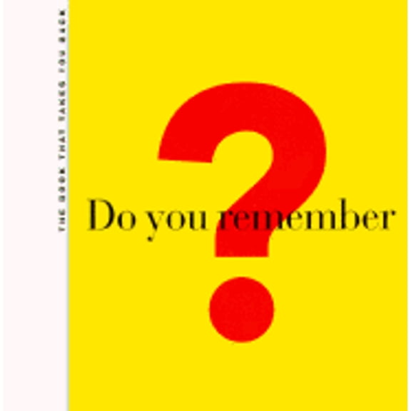 Pre-Owned Do You Remember? : The Book that Takes You Back (Paperback) 9780811813044