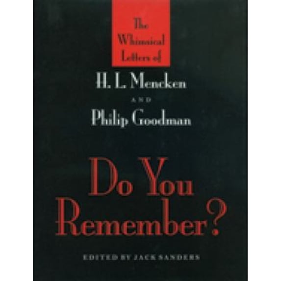 Pre-Owned Do You Remember?: The Whimsical Letters of H. L. Mencken and Philip Goodman (Hardcover) 0938420542 9780938420545