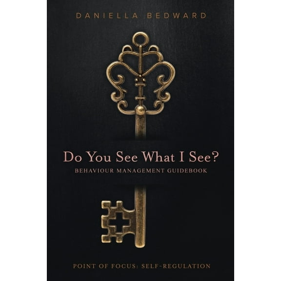 Do You See What I See? Behaviour Management Guidebook: Point of Focus: Self-Regulation, (Paperback)