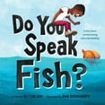 thumbnail image 1 of Do You Speak Fish?: A Story about Communicating and Understanding, (Hardcover), 1 of 1