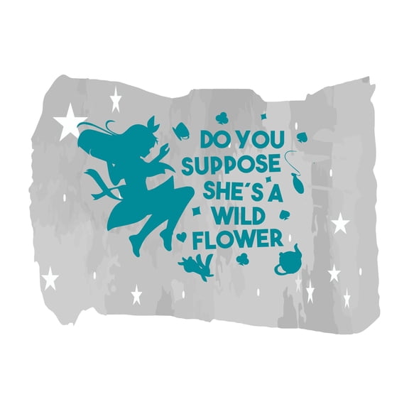 Do You Suppose She's a Wild Flower Wonderland Fairytale Cartoon Quote Vinyl Design Wall Art Sticker Designs Vinyl Stickers For Home House Walls Rooms Windows Bedroom Decoration Size (12x12 inch)