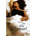 thumbnail image 1 of Do You Take This Woman? : A Novel (Paperback), 1 of 1