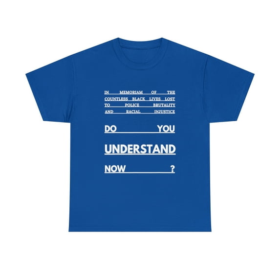 Do You Understand Now Tshirt