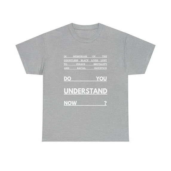 Do You Understand Now Tshirt