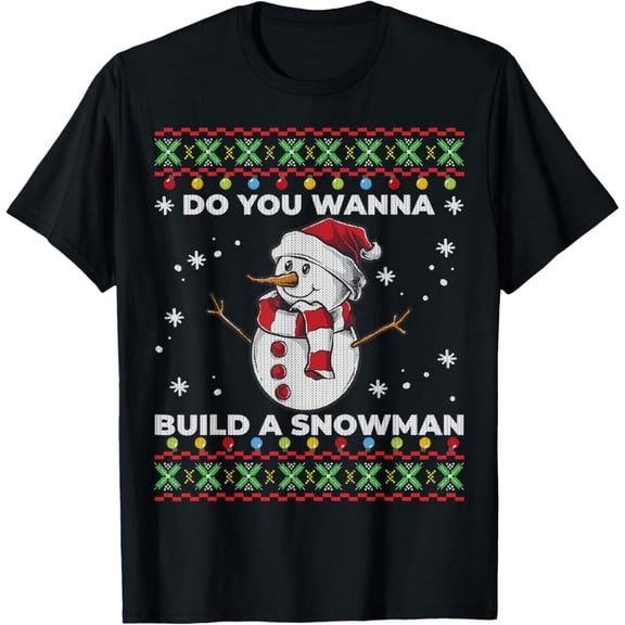 Do You Wanna Build A Snowman Sweater T-Shirt Tshirt All Size S-5XL