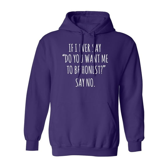Do You Want Me To Be Honest? Adult Hooded Sweatshirt