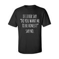 thumbnail image 1 of Do You Want Me To Be Honest? Adult Short Sleeve T-shirt, 1 of 4