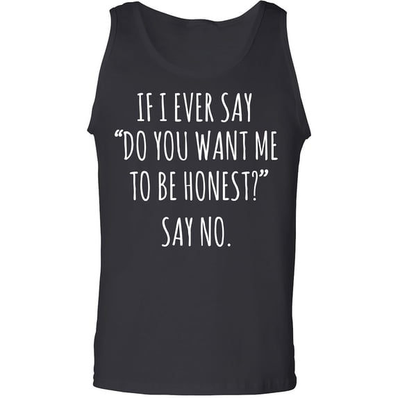 Do You Want Me To Be Honest? Adult Tank Top
