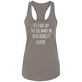 thumbnail image 1 of Do You Want Me To Be Honest? Racerback Tank, 1 of 2