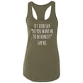 thumbnail image 1 of Do You Want Me To Be Honest? Racerback Tank, 1 of 3