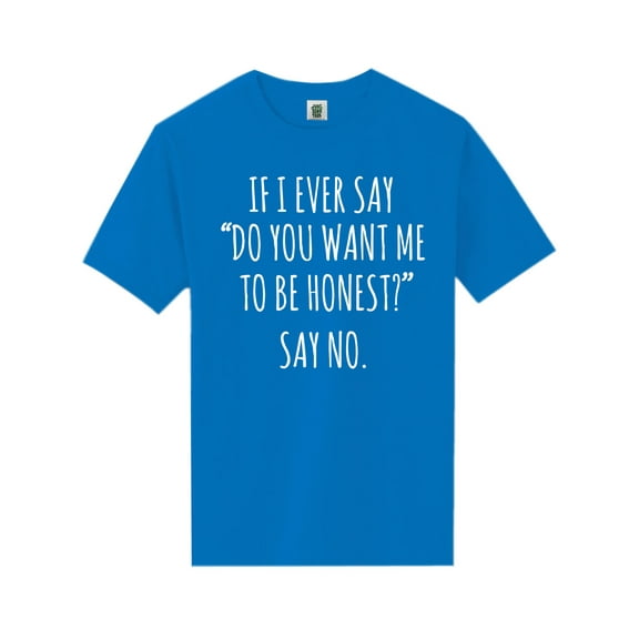 Do You Want Me To Be Honest? Short Sleeve Neon T-Shirt