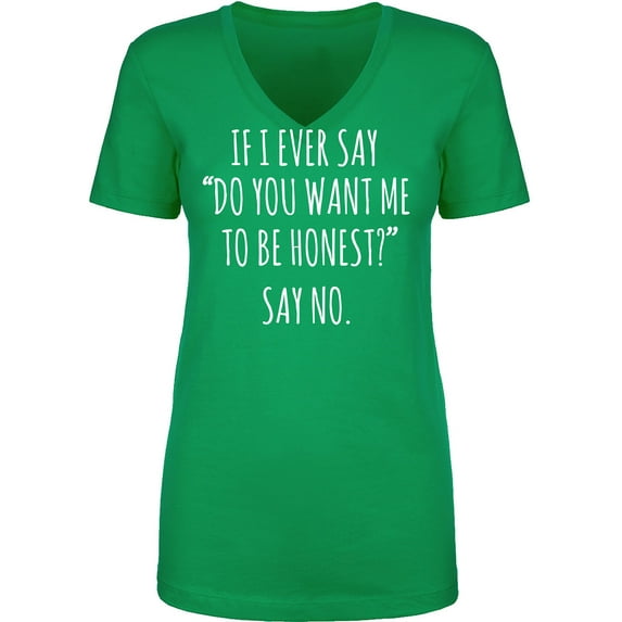 Do You Want Me To Be Honest? Women's V-Neck T-Shirt