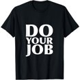 thumbnail image 1 of Do Your Job Tee Shirt, 1 of 4