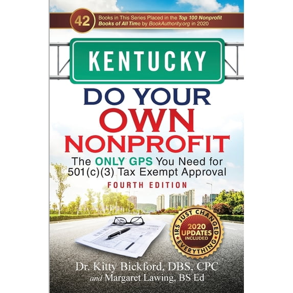 Do Your Own Nonprofit Kentucky Do Your Own Nonprofit: The Only GPS You Need for 501c3 Tax Exempt Approval, Book 17, (Paperback)