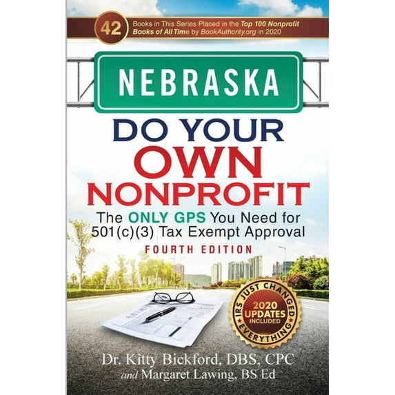 Do Your Own Nonprofit Nebraska Do Your Own Nonprofit: The Only GPS You Need for 501c3 Tax Exempt Approval, Book 27, (Paperback)