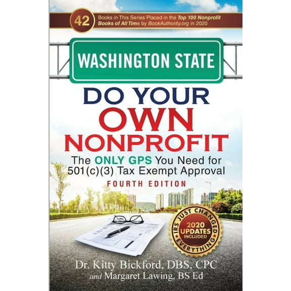 Do Your Own Nonprofit Washington State Do Your Own Nonprofit: The Only GPS You Need for 501c3 Tax Exempt Approval, Book 47, (Paperback)
