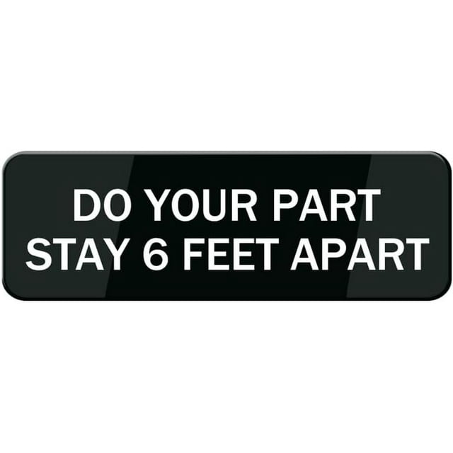 Do Your Part Stay 6 Feet Apart Sign, 10 X 3 Inch Acrylic Plastic Sign