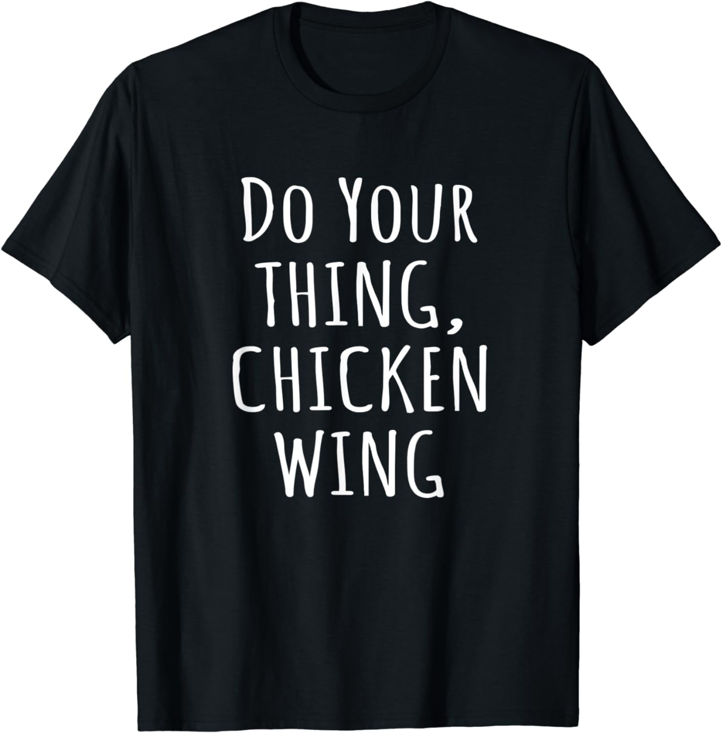 Do Your Thing Chicken Wing Shirt Funny Sayings Tee