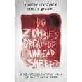 thumbnail image 1 of Do Zombies Dream of Undead Sheep?: A Neuroscientific View of the Zombie Brain, (Paperback), 1 of 1