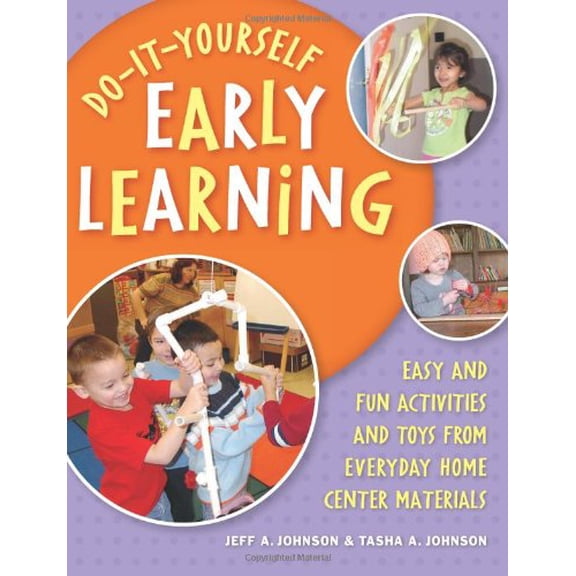Pre-Owned Do-It-Yourself Early Learning: Easy and Fun Activities and Toys from Everyday Home Center Materials