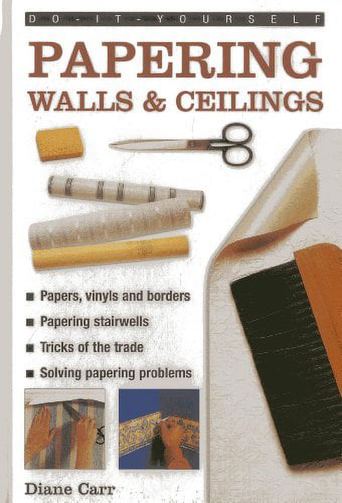 Pre-Owned Do-it-yourself Papering Walls & Ceilings: A Practical Guide ...