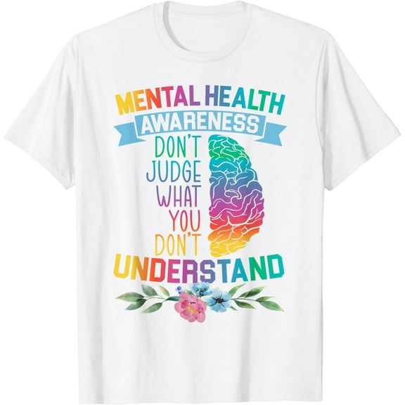 Do not judge what you do not understand mental health T-Shirt100% cotton