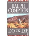 thumbnail image 1 of Pre-Owned Do or Die: A Ralph Compton Novel (Unknown) 0451209575 9780451209573, 1 of 1