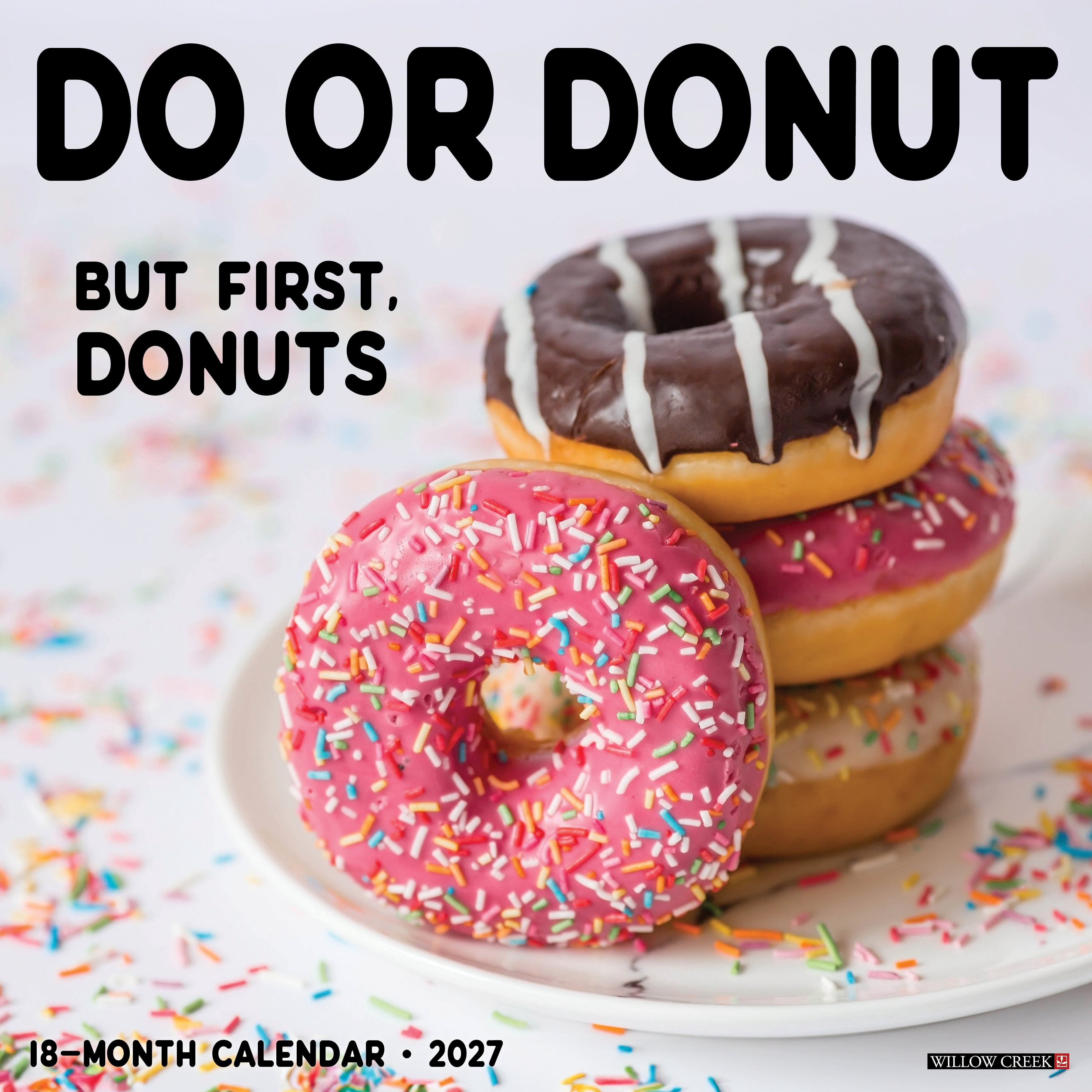 Willow Creek Press, Do or Donut 2027 Wall Calendar
