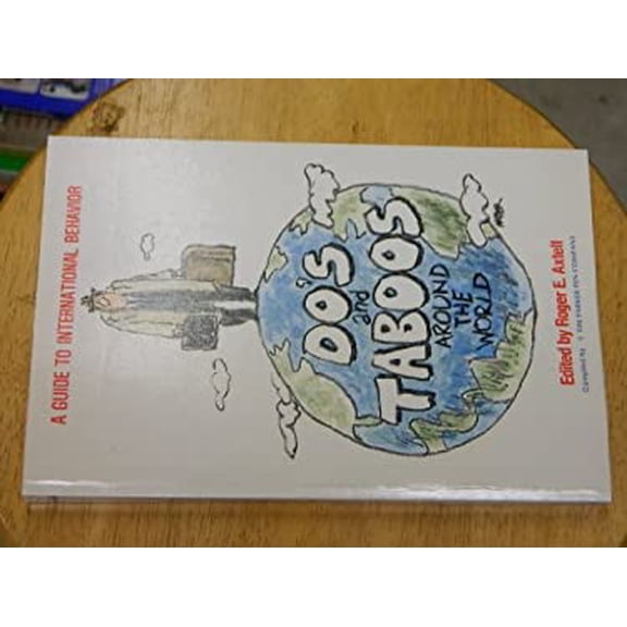 Pre-Owned Do's and Taboos Around the World: A Guide to International Behavior (Paperback) 0471853569 9780471853565