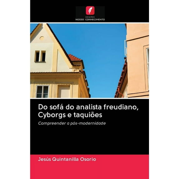 Do sofá do analista freudiano, Cyborgs e taquiões (Paperback)