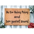 thumbnail image 1 of Do the Hokey Pokey and Turn yourself Around | Funny Doormat | Welcome Mat | Gift for Her | Home Doormat | New Homeowner Housewarming Gift, 1 of 2
