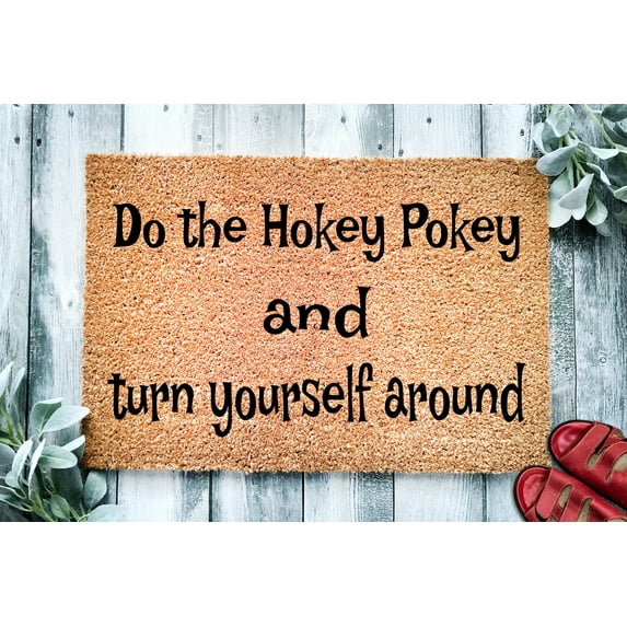 Do the Hokey Pokey and Turn yourself Around | Funny Doormat | Welcome Mat | Gift for Her | Home Doormat | New Homeowner Housewarming Gift