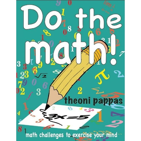 Do the Math!: Math Challenges to Exercise Your Mind, (Paperback)