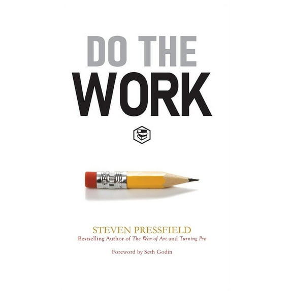 Do the Work : Overcome Resistance and Get Out of Your Own Way (Hardcover)