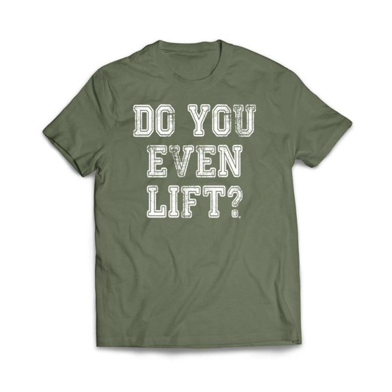 Do you Even Lift T-Shirt