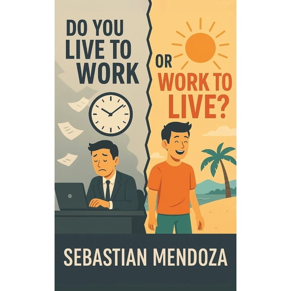 Powerful Mind Do you Live to Work... or Work to Live?, (Paperback)