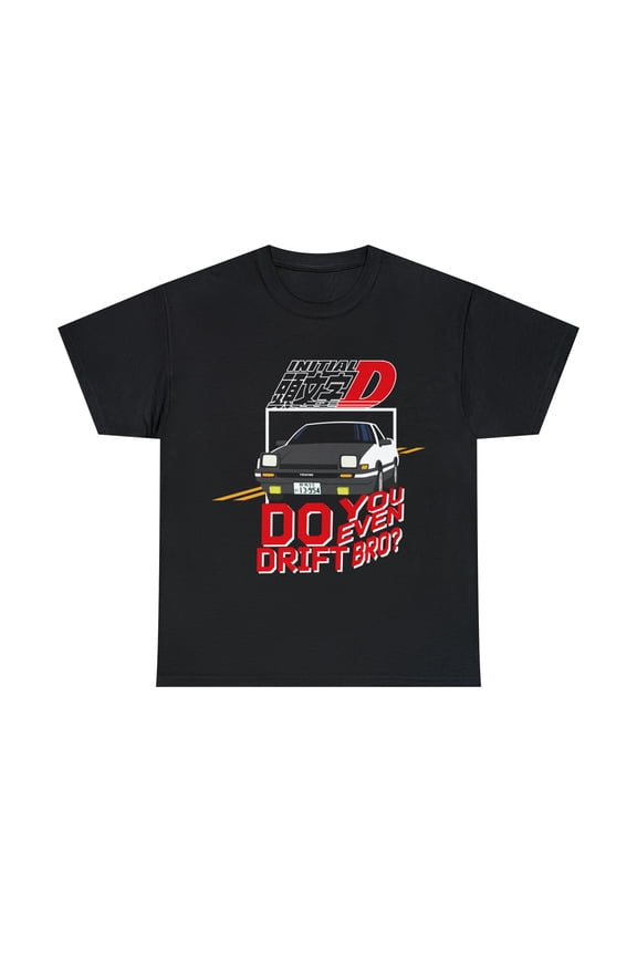 Do you even Drift Bro? Initial D Anime Tee