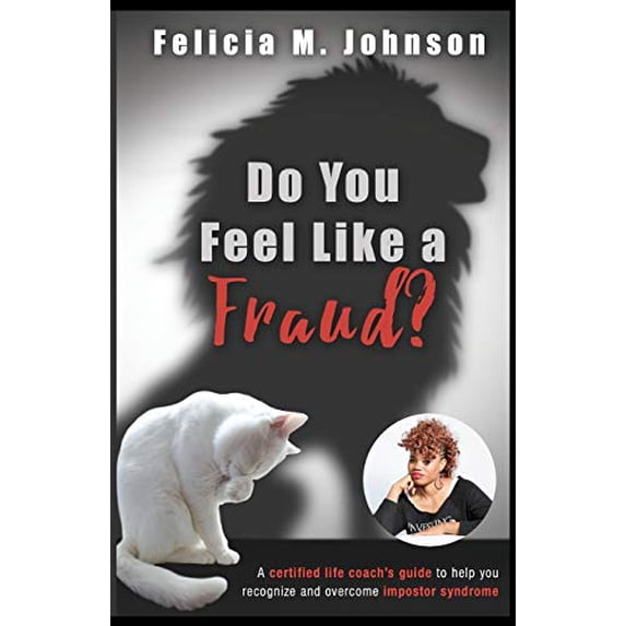 Pre-Owned Do you feel like a fraud?: A certified life coach's guide to help you recognize and overcome impostor syndrome (Paperback) 0692972722 9780692972724