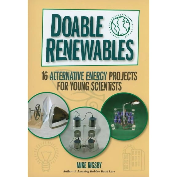 Doable Renewables : 16 Alternative Energy Projects for Young Scientists (Paperback)